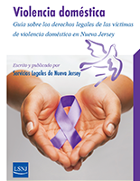 La violencia doméstica: Una guía de los derechos legales en Nueva Jersey para las victimas de la violencia doméstica